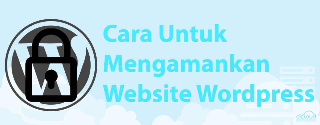 Cara Untuk Mengamankan Website WordPress