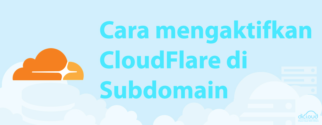Panduan Mengaktifkan CloudFlare pada Subdomain