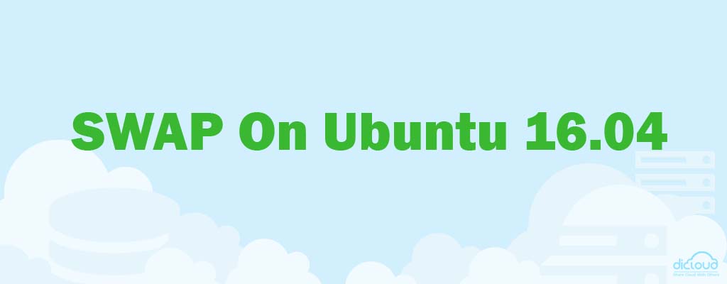Cara Menambahkan SWAP pada Ubuntu 16.04