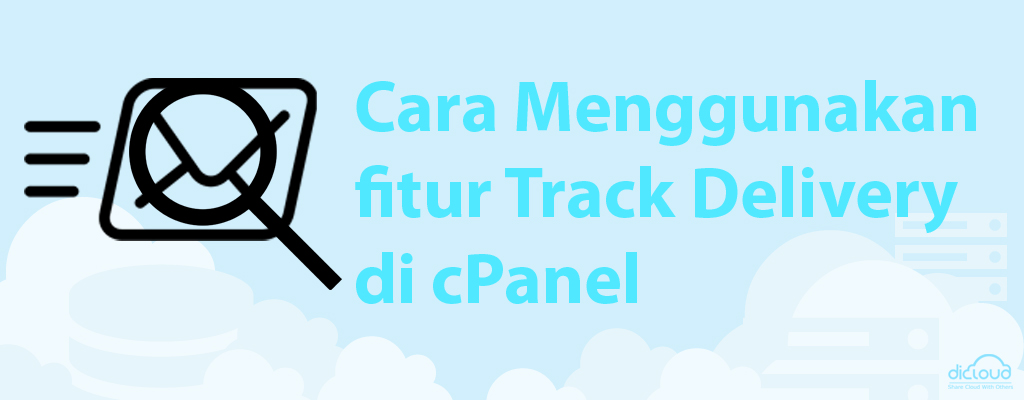 Panduan Cara Menggunakan fitur Track Delivery di cPanel