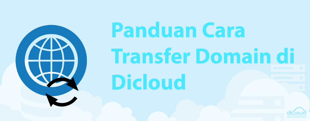 Panduan Cara Transfer Domain di Dicloud