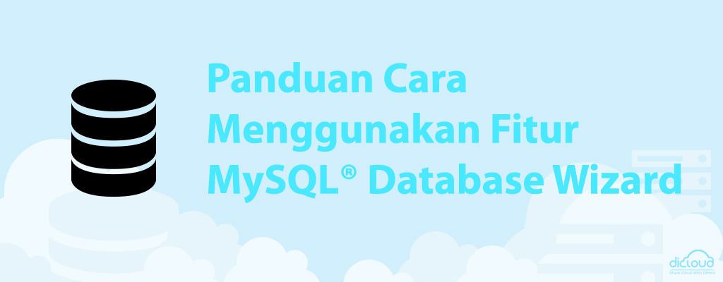 Panduan Cara Menggunakan Fitur MySQL® Database Wizard