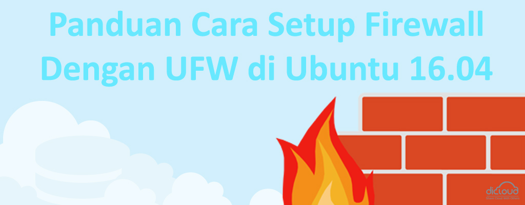 Panduan Cara Setup Firewall Dengan UFW di Ubuntu 16.04