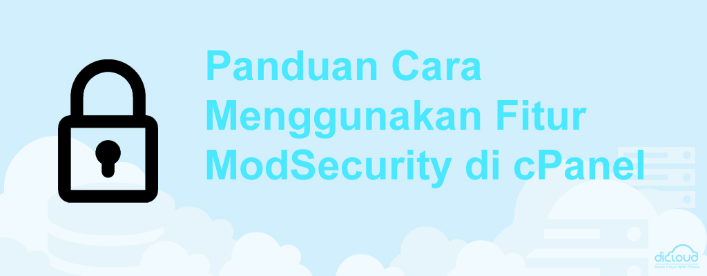 Panduan Cara Menggunakan Fitur ModSecurity di cPanel